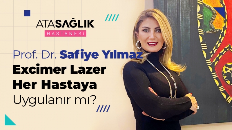 Is Excimer Laser Applied to Every Patient? - Prof. Dr. Safiye Yılmaz